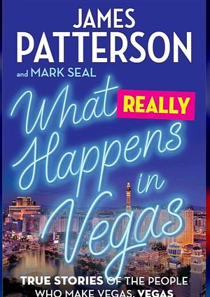 What really happens in Las Vegas  by James E. Patterson