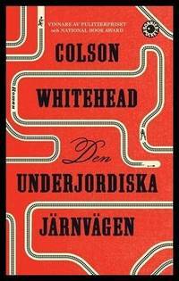 Den underjordiska järnvägen by Colson Whitehead