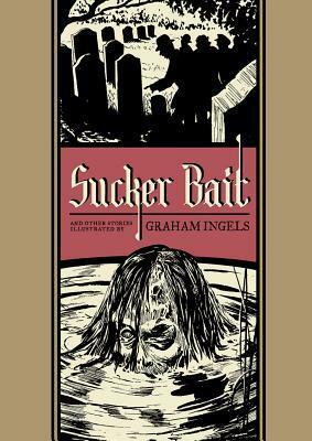 Sucker Bait and Other Stories by Graham Ingels, Gary Groth, J. Michael Catron, Al Feldstein