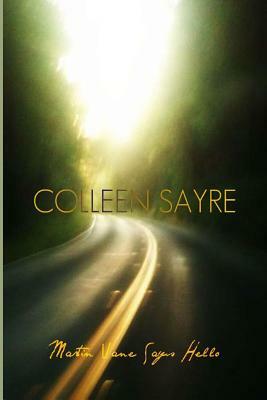 Martin Vane Says Hello by Colleen Sayre