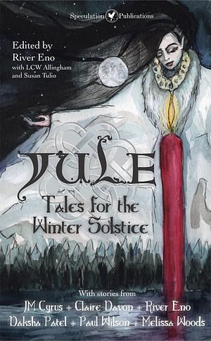 Yule: Tales for the Winter Solstice by River Eno