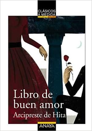 Libro de buen amor / Book of Good Love (Clasicos a Medida / Classics) by El Libro De Buen Amor Arcipre Juan Ruiz