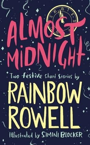 Almost Midnight: Two Festive Short Stories by Simini Blocker, Rainbow Rowell