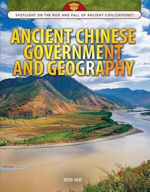 Ancient Chinese Government and Geography by Avery Elizabeth Hurt
