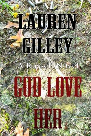 God Love Her by Lauren Gilley