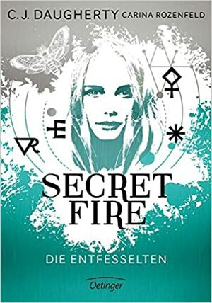 Secret Fire - Die Entfesselten by C.J. Daugherty