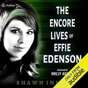 The Encore Lives of Effie Edenson by Shawn Inmon