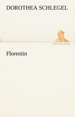 Florentin by Dorothea Schlegel