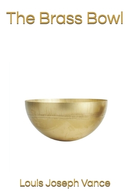 The Brass Bowl by Louis Joseph Vance