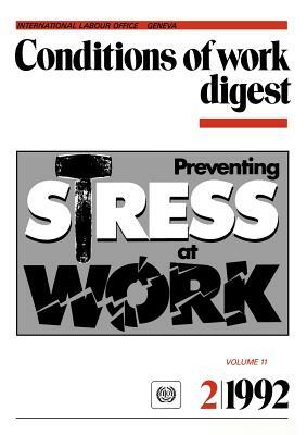 Preventing stress at work. Conditions of work digest 2/1992 by Ilo