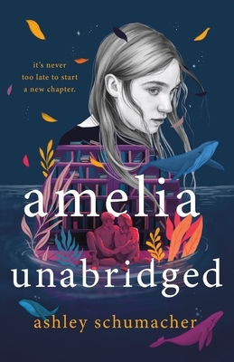 Amelia Unabridged by Ashley Schumacher