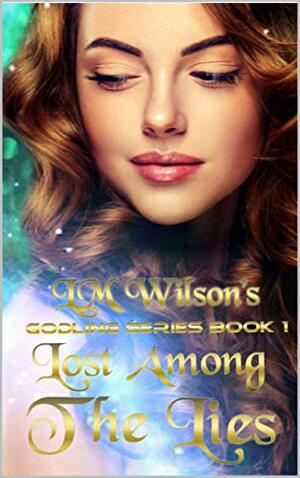 Lost Among The Lies by L.M. Wilson