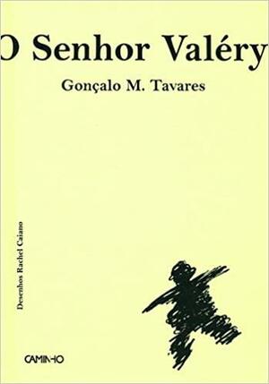 O Senhor Valéry (O Bairro #1) by Rachel Caiano, Gonçalo M. Tavares