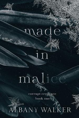 Made in Malice by Albany Walker