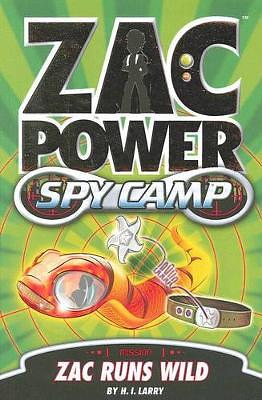 Zac Power Spy Camp: Zac Runs Wild by H.I. Larry