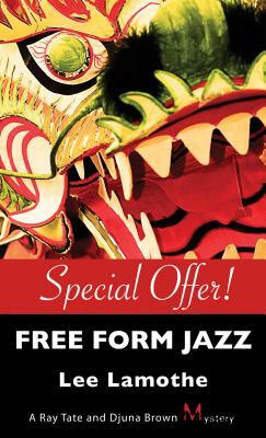 Free Form Jazz: A Ray Tate and Djuna Brown Mystery by Lee Lamothe