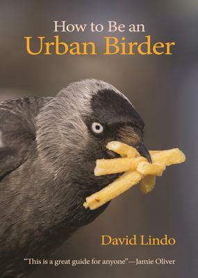 How to Be an Urban Birder by David Lindo