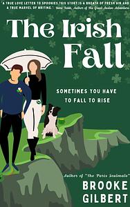 The Irish Fall by Brooke Gilbert