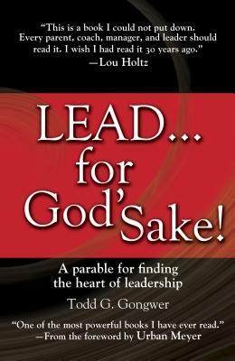 Lead... for God's Sake! by Todd Gongwer