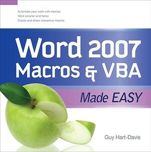 Word 2007 Macros & VBA Made Easy by Guy Hart-Davis