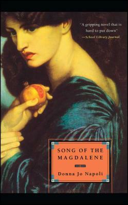Song of the Magdalene by Donna Jo Napoli