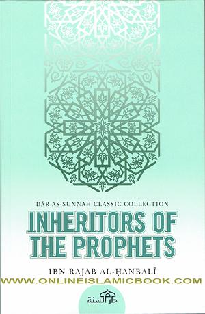 Inheritors of The Prophets by Ibn Rajab al-Hanbali