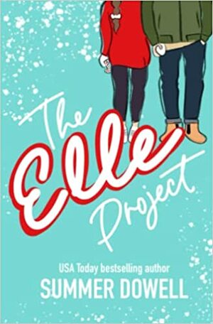 The Elle Project: A Christmas Romantic Comedy Novella by Summer Dowell