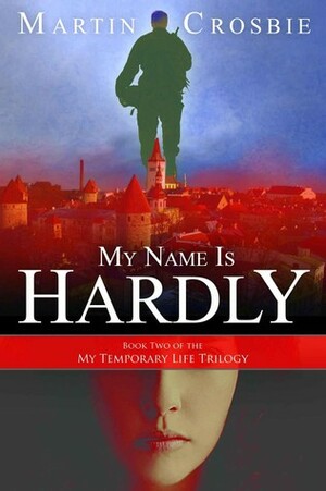 My Name Is Hardly by Martin Crosbie
