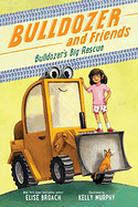 Bulldozer's Big Rescue by Elise Broach