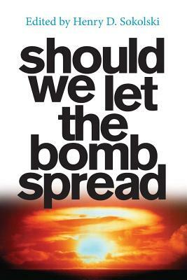 Should We Let the Bomb Spread by 