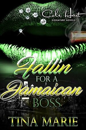 Fallin for a Jamaican Boss by Tina Marie