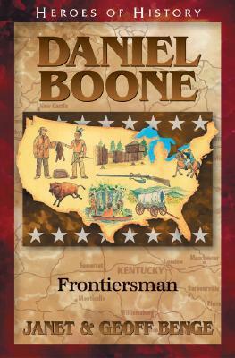 Daniel Boone Frontiersman by Geoff Benge, Janet Benge
