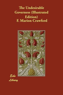 The Undesirable Governess (Illustrated Edition) by F. Marion Crawford