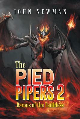 The Pied Pipers 2: Barons of the Faithless by John Newman