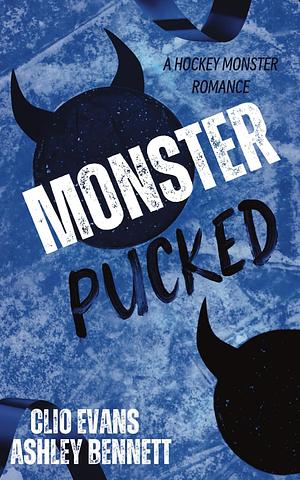 Monster Pucked by Clio Evans, Ashley Bennett