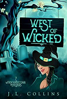 West Of Wicked by J.L. Collins