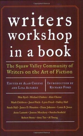 Writer's Workshop in a Book: The Squaw Valley Community of Writers on the Art of Fiction by Alan Cheuse, Lisa Alvarez, Richard Ford