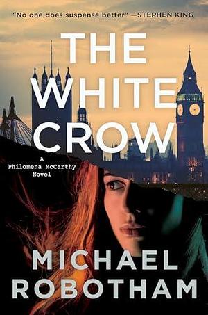 The White Crow by Michael Robotham, Michael Robotham