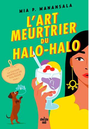 L'art meurtrier du halo-halo by Mia P. Manansala