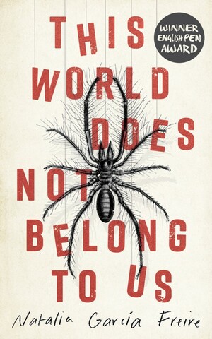 This World Does Not Belong to Us by Natalia García Freire
