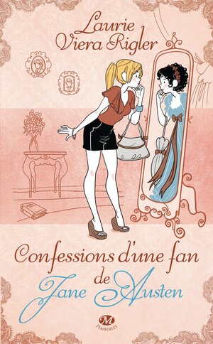 Confessions d'une fan de Jane Austen by Laurie Viera Rigler