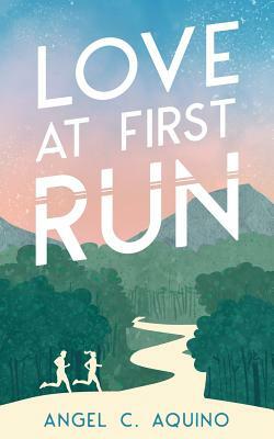 Love At First Run by Angel C. Aquino