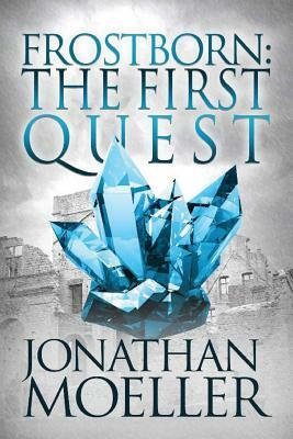 Frostborn: The First Quest by Jonathan Moeller