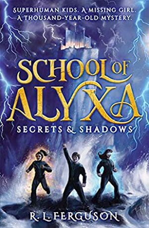 Secrets and Shadows (School of Alyxa #1) by R.L. Ferguson