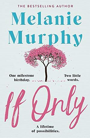 If Only by Melanie Murphy