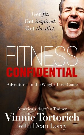 Fitness Confidential by Vinnie Tortorich