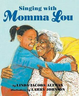 Singin' with Momma Lou by Linda Jacobs Altman