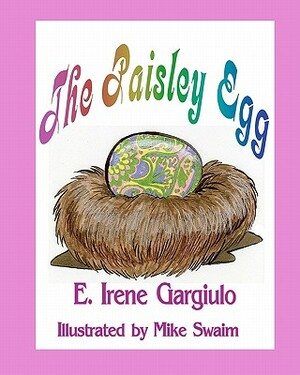 The Paisley Egg by Mike Swaim, Irene Gargiulo