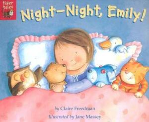 Night-Night, Emily! by Claire Freedman, Jane Massey