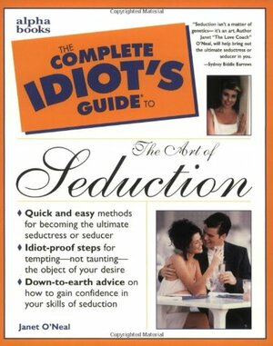 The Complete Idiot's Guide to the Art of Seduction by Sydney Biddle Barrows, Janet O'Neal
